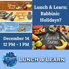 Banner Image for Lunch & Learn: What's the Deal with All of These Rabbinic Holidays?